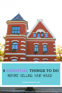 9 Essential Things to do before selling your house. www.onehavenmaven.com